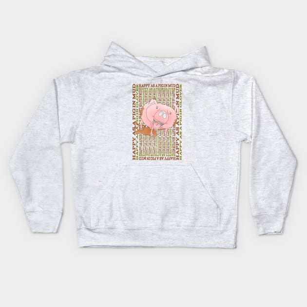 Happy as a Pig in Mud Kids Hoodie by mailboxdisco